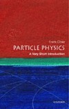 Particle Physics: A Very Short Introduction