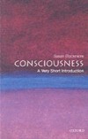 Consciousness: A Very Short Introduction