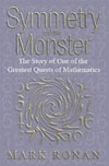 Symmetry and the Monster: One of the greatest quests of mathematics