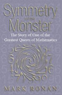 Symmetry and the Monster: One of the greatest quests of mathematics