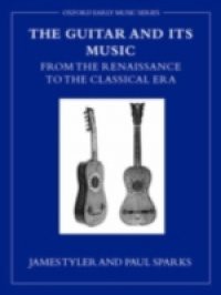 Guitar and its Music: From the Renaissance to the Classical Era