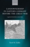 Landownership in Eastern Germany Before the Great War: A Quantitative Analysis
