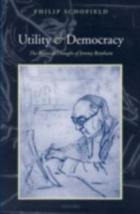 Utility and Democracy: The Political Thought of Jeremy Bentham