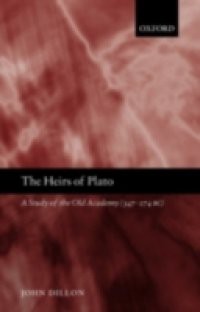 Heirs of Plato: A Study of the Old Academy (347-274 BC)