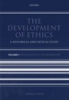 Development of Ethics: Volume 1: From Socrates to the Reformation