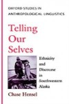 Telling Our Selves: Ethnicity and Discourse in Southwestern Alaska