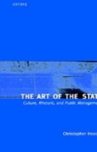 Art of the State: Culture, Rhetoric, and Public Management