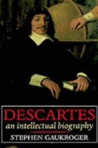 Descartes: An Intellectual Biography