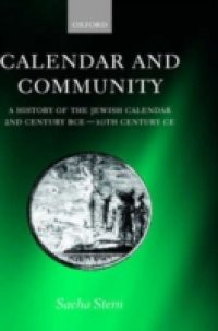 Calendar and Community: A History of the Jewish Calendar, 2nd Century BCE to 10th Century CE