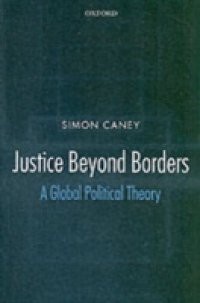 Justice Beyond Borders: A Global Political Theory