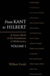 From Kant to Hilbert Volume 1: A Source Book in the Foundations of Mathematics