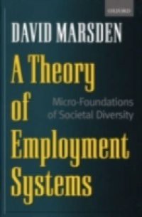 Theory of Employment Systems: Micro-Foundations of Societal Diversity