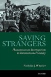 Saving Strangers: Humanitarian Intervention in International Society