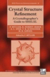 Crystal Structure Refinement: A Crystallographer's Guide to SHELXL