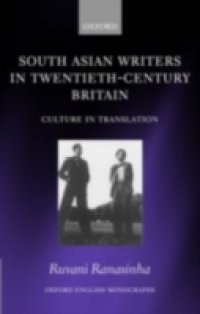 South Asian Writers in Twentieth-Century Britain: Culture in Translation