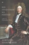 His Invention So Fertile: A Life of Christopher Wren