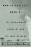 War in the Gulf, 1990-91: The Iraq-Kuwait Conflict and Its Implications