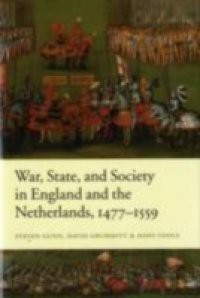 War, State, and Society in England and the Netherlands 1477-1559