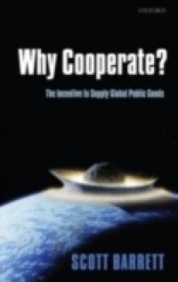 Why Cooperate?: The Incentive to Supply Global Public Goods