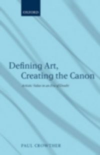 Defining Art, Creating the Canon: Artistic Value in an Era of Doubt