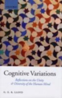 Cognitive Variations: Reflections on the Unity and Diversity of the Human Mind