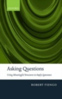 Asking Questions: Using meaningful structures to imply ignorance