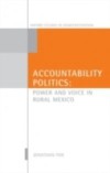 Accountability Politics: Power and Voice in Rural Mexico
