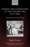 Women and Literature in the Goethe Era 1770-1820: Determined Dilettantes