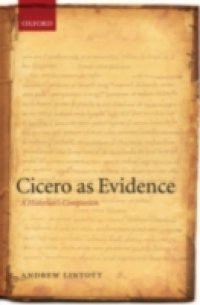 Cicero as Evidence: A Historian's Companion