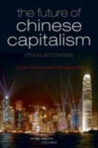 Future of Chinese Capitalism: Choices and Chances