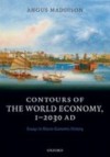 Contours of the World Economy 1-2030 AD: Essays in Macro-Economic History