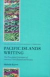 Pacific Islands Writing: The Postcolonial Literatures of Aotearoa/New Zealand and Oceania