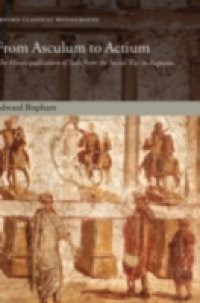 From Asculum to Actium: The Municipalization of Italy from the Social War to Augustus