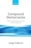 Compound Democracies: Why the United States and Europe Are Becoming Similar