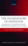Foundations of Ostpolitik: The Making of the Moscow Treaty between West Germany and the USSR