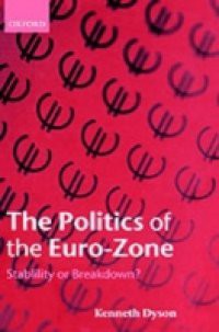 Politics of the Euro-Zone: Stability or Breakdown?