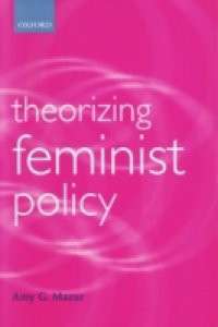 Theorizing Feminist Policy