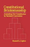 Constitutional Brinksmanship: Amending the Constitution by National Convention