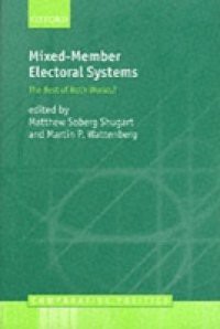 Mixed-Member Electoral Systems The Best of Both Worlds?