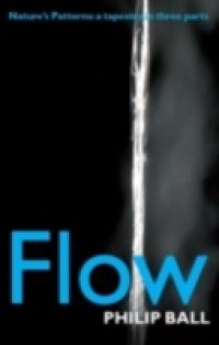 Flow: Nature's patterns: a tapestry in three parts
