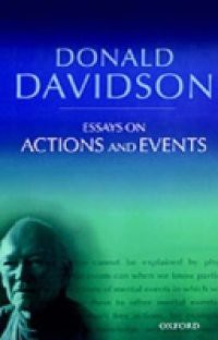 Essays on Actions and Events: Philosophical Essays Volume 1