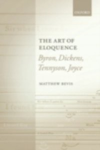 Art of Eloquence: Byron, Dickens, Tennyson, Joyce