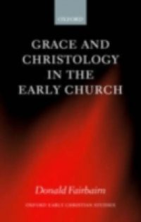 Grace and Christology in the Early Church