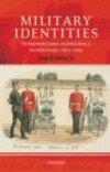 Military Identities: The Regimental System, the British Army, and the British People c.1870-2000