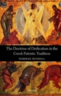 Doctrine of Deification in the Greek Patristic Tradition