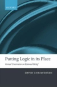 Putting Logic in its Place: Formal Constraints on Rational Belief