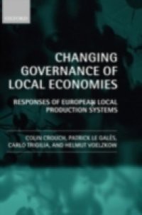 Changing Governance of Local Economies: Responses of European Local Production Systems