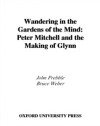 Wandering in the Gardens of the Mind: Peter Mitchell and the Making of Glynn