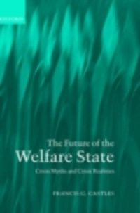 Future of the Welfare State: Crisis Myths and Crisis Realities