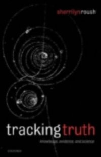 Tracking Truth: Knowledge, Evidence, and Science